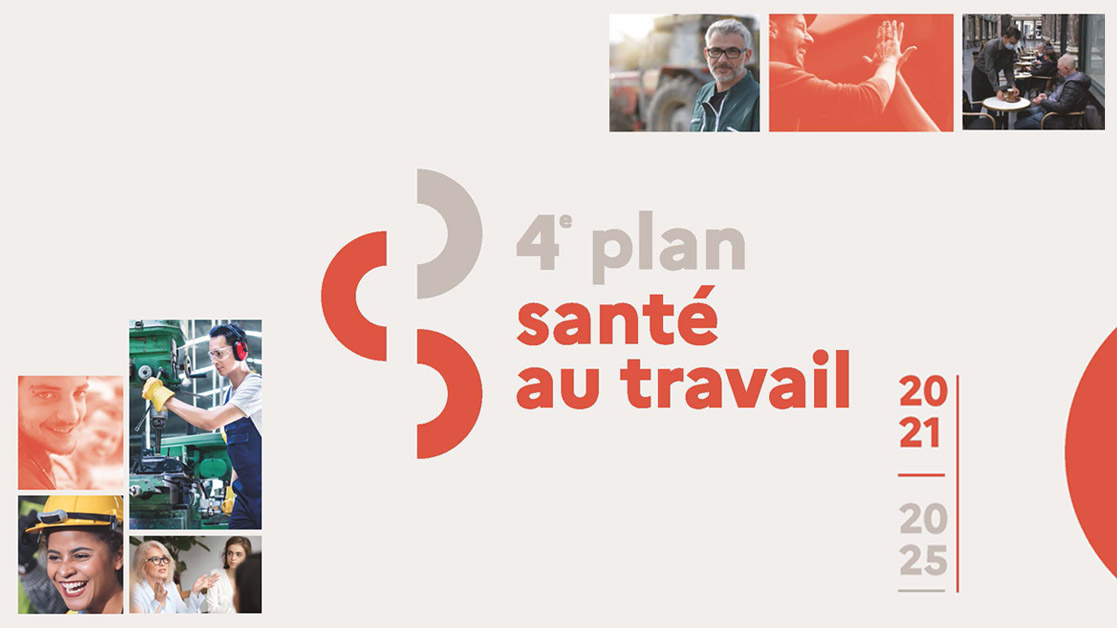 4è Plan Santé au Travail - 2021/2025 - Faire de la prévention des risques une priorité